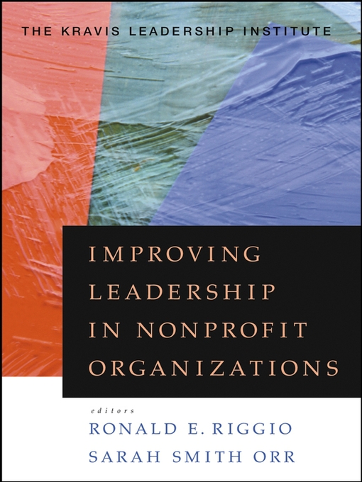 Title details for Improving Leadership in Nonprofit Organizations by Ronald E. Riggio - Available